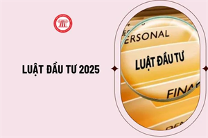 Luật Đầu tư 2025 – Nền tảng chính sách mới nâng cao sức hấp dẫn môi trường đầu tư 
