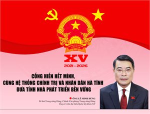 Cống hiến hết mình, cùng hệ thống chính trị và Nhân dân Hà Tĩnh đưa tỉnh nhà phát triển bền vững