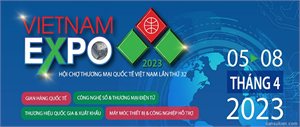 Đăng ký tham gia Hội chợ thương mại quốc tế Việt Nam lần thứ 32 (VIETNAM EXPO 2023)